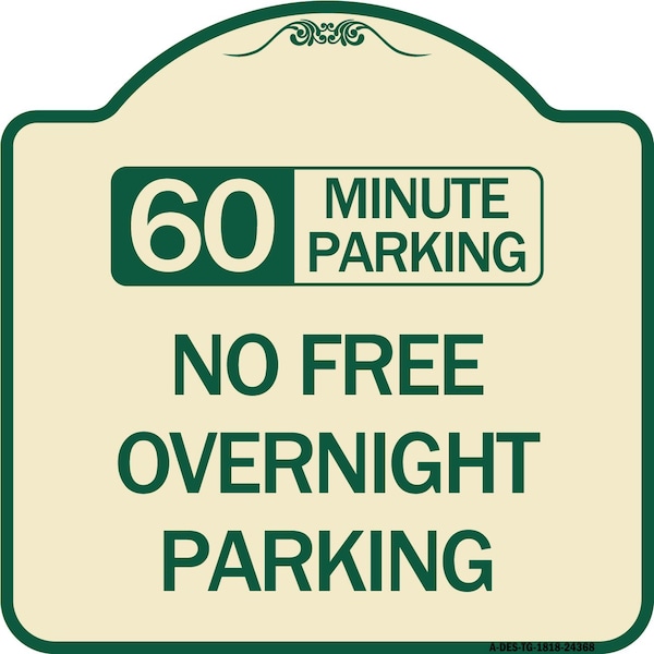 60 Minute Parking No Free Overnight Parking Heavy-Gauge Aluminum Sign, 18" x 18", TG-1818-24368